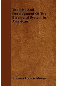 The Rise And Development Of The Bicameral System In American