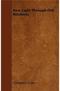 New Light Through Old Windows