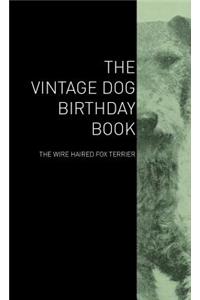 The Vintage Dog Birthday Book - The Wire Haired Fox Terrier