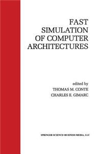 Fast Simulation of Computer Architectures