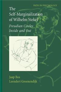 Self-Marginalization of Wilhelm Stekel
