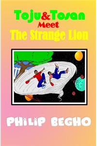 Toju & Tosan Meet the Strange Lion