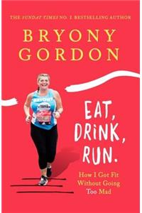 Eat, Drink, Run.
