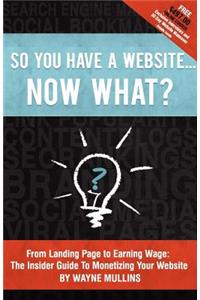 So You Have a Website Now What?