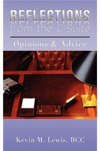 Reflections from the C-Suite: Opinions & Advice