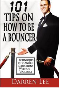 101 Tips on How to Be a Bouncer