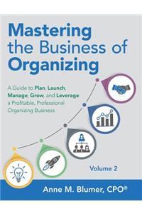 Mastering the Business of Organizing