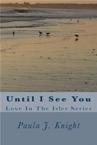 Until I See You