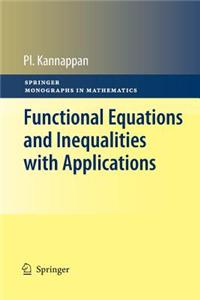 Functional Equations and Inequalities with Applications