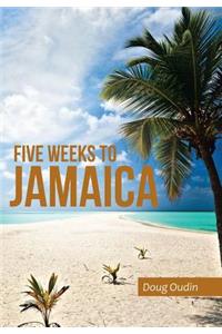 Five Weeks to Jamaica