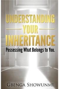 Understanding Your Inheritance