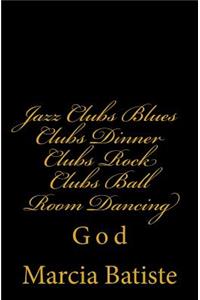 Jazz Clubs Blues Clubs Dinner Clubs Rock Clubs Ball Room Dancing