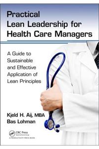 Practical Lean Leadership for Health Care Managers