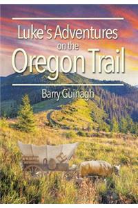 Luke's Adventures on the Oregon Trail