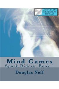 Mind Games: Spark Riders: Book 1