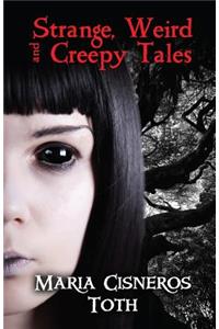 Strange, Weird, and Creepy Tales