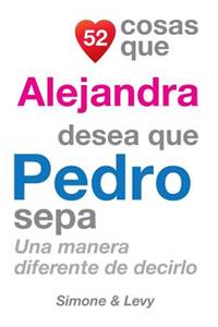 52 Cosas Que Alejandra Desea Que Pedro Sepa