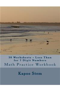 30 Worksheets - Less Than for 7 Digit Numbers