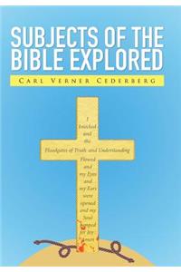Subjects of the Bible Explored