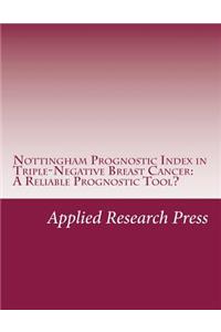 Nottingham Prognostic Index in Triple-Negative Breast Cancer: A Reliable Prognostic Tool?