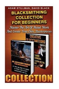 Blacksmithing Collection For Beginners