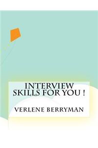 Interview Skills For You !