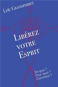 Libérez Votre Esprit