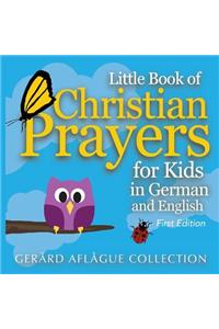 Little Book of Christian Prayers for Kids in German and English