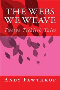 Webs We Weave