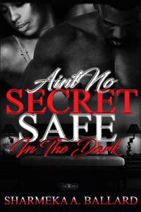 Ain't No Secret Safe in the Dark