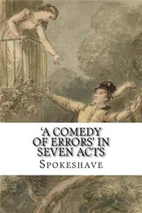 'A Comedy of Errors' in Seven Acts