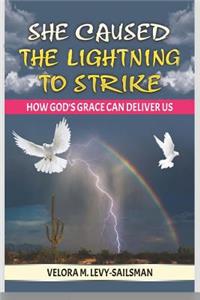 She Caused The Lightning To Strike