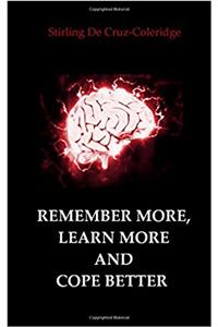 Remember More, Learn More and Cope Better: Volume 3 (Self-Help / Personal Growth / Memory Improvement)