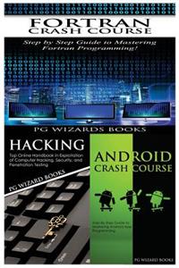 FORTRAN Crash Course + Hacking + Android Crash Course