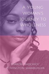 Young Woman's Journey To Wholeness