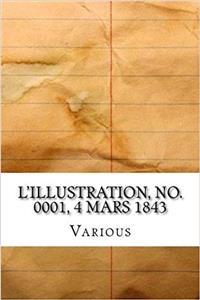 LIllustration, No. 0001, 4 Mars 1843 (French Edition)