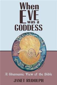 When Eve was a Goddess
