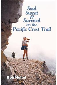 Soul, Sweat and Survival on the Pacific Crest Trail
