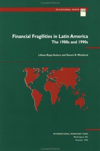 Rojas-Suarez, L. Weisbrod, S.R. Financial Fragilities in Latin  The 1980s and 1990s