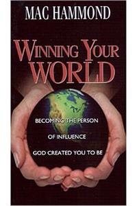 Winning Your World