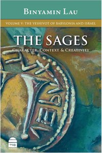 Sages Volume V: The Yeshivot of Babylonia and Israel