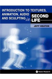 Introduction to Textures, Animation Audio and Sculpting in Second Life