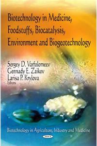 Biotechnology in Medicine, Foodstuffs, Biocatalysis, Environment & Biogeotechnology