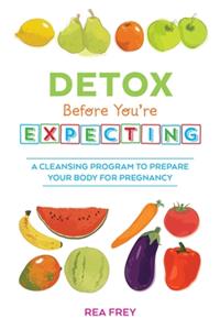Detox Before You're Expecting
