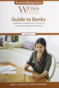 Weiss Ratings Guide to Banks, Summer 2014