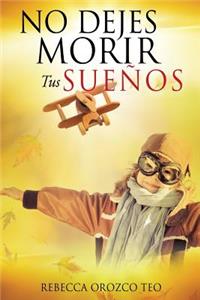 No Dejes Morir Tus Suenos