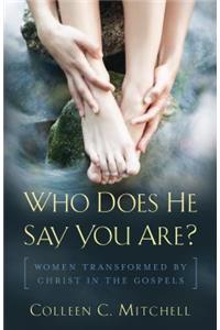Who Does He Say You Are?