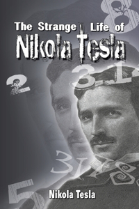 Strange Life of Nikola Tesla