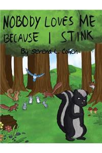 Nobody Loves Me Because I Stink