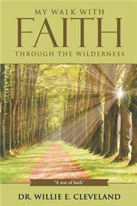 My Walk with Faith Through the Wilderness: A Test of Faith